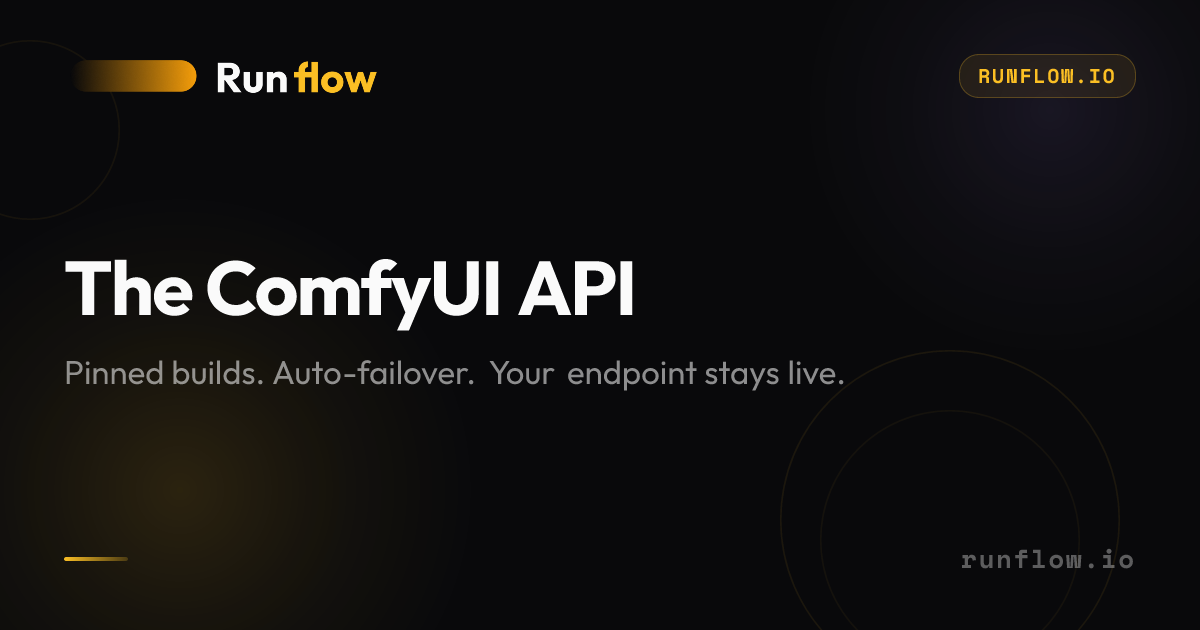 The ComfyUI API That Doesn't Break in Production | Runflow